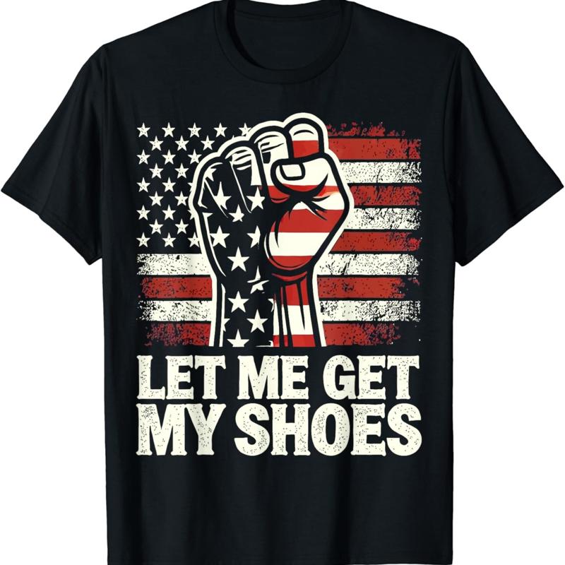 Men Shoes Quotes - Let Me Get My Shoes T